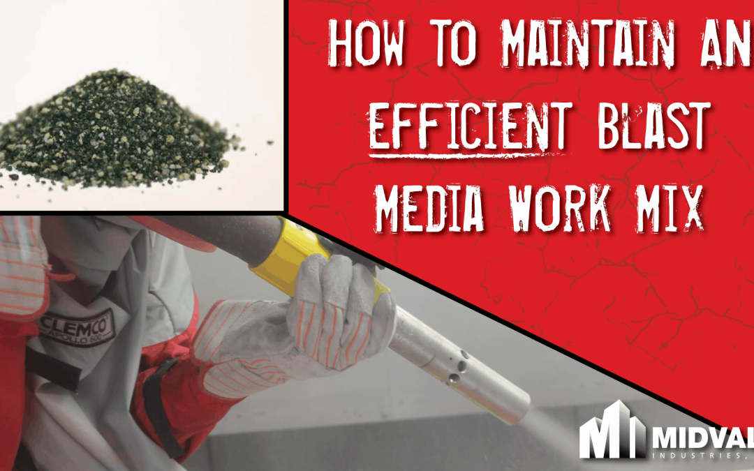 How To Maintain An Efficient Sandblast Media Work Mix