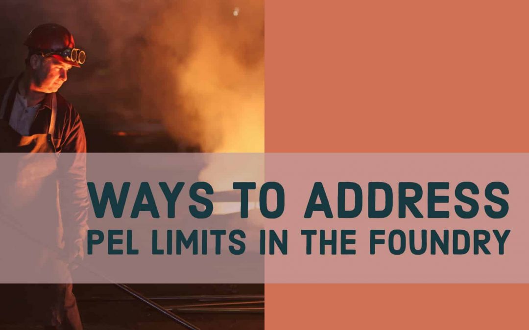 Ways to Address PEL Limits in the Foundry