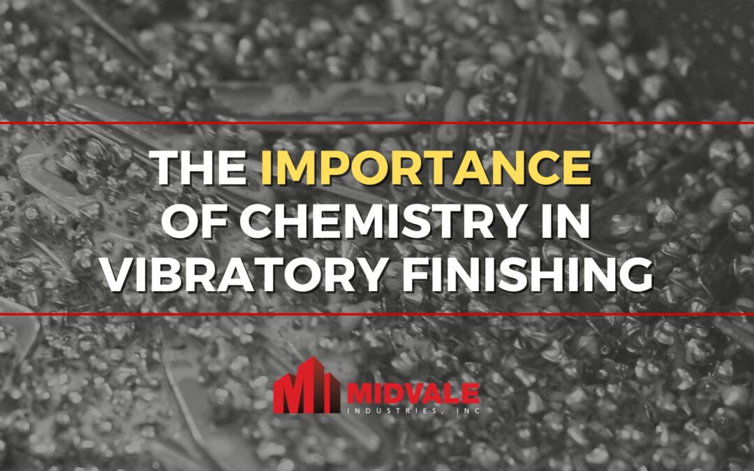 The Importance of Chemistry in Vibratory Finishing