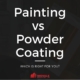 painting vs powder coating